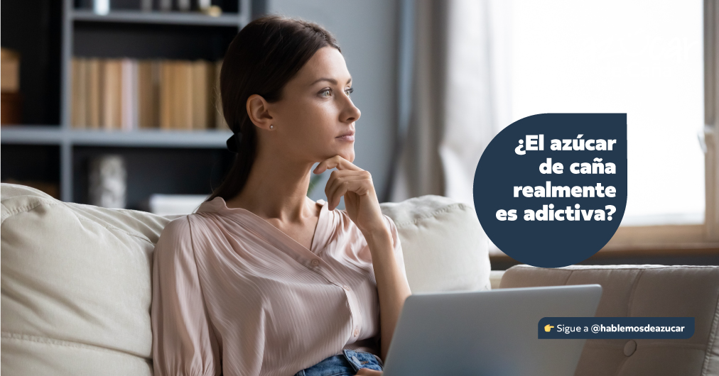 Hablemos de azúcar - ¿El azúcar de caña causa adicción? Lo qu...